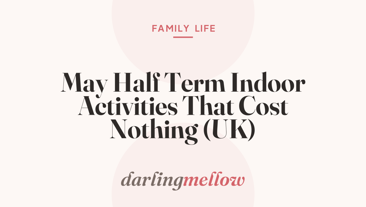 May Half Term Indoor Activities That Cost Nothing (UK)