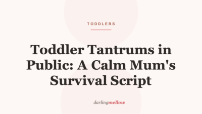 Toddler Tantrums in Public: A Calm Mum’s Survival Script