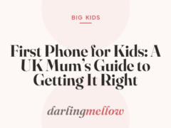 First Phone for Kids: A UK Mum’s Guide to Getting It Right
