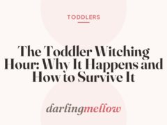 The Toddler Witching Hour: Why It Happens and How to Survive It