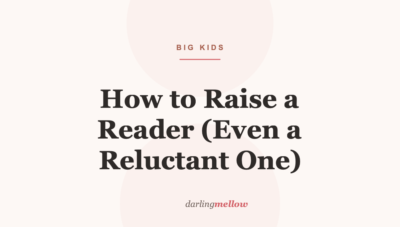 How to Raise a Reader (Even a Reluctant One)