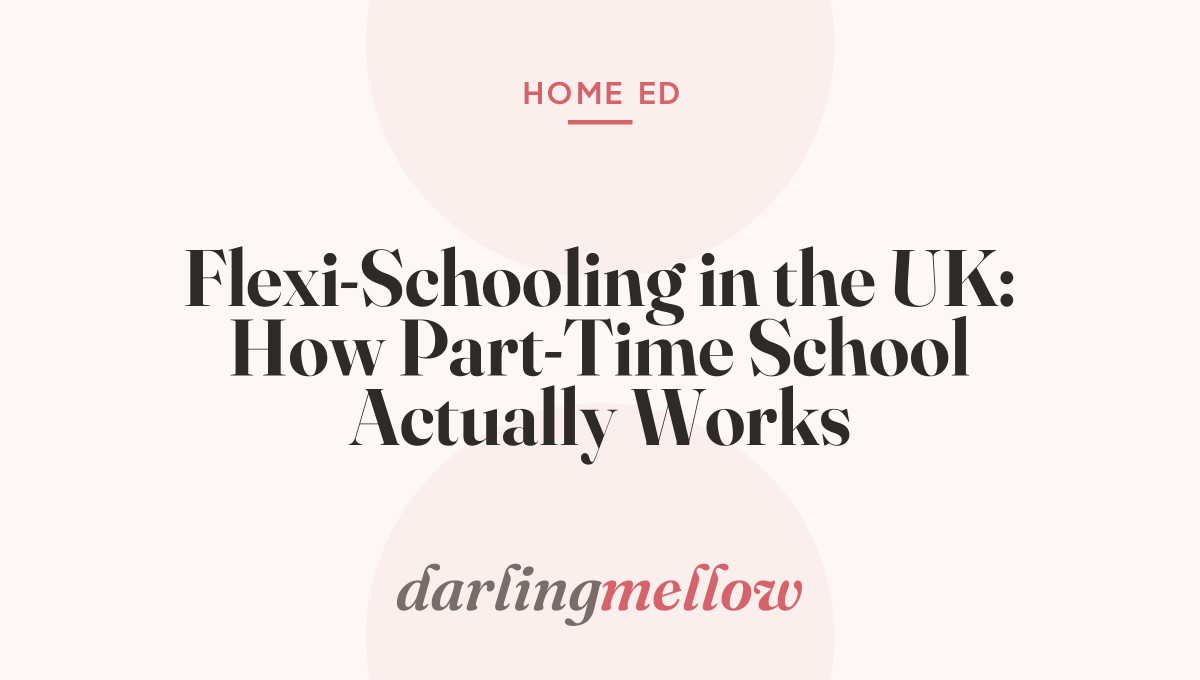 Flexi-Schooling in the UK: How Part-Time School Actually Works