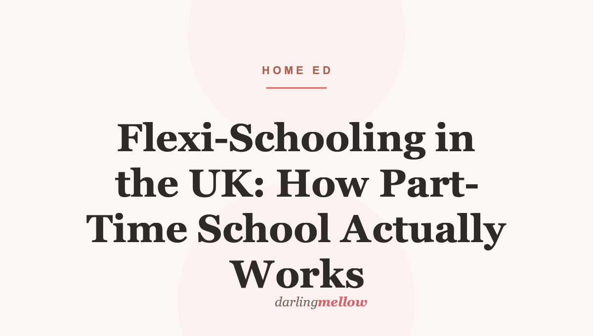Flexi-Schooling in the UK: How Part-Time School Actually Works