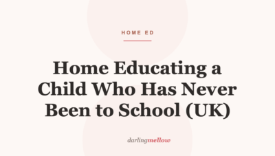 Home Educating a Child Who Has Never Been to School (UK)