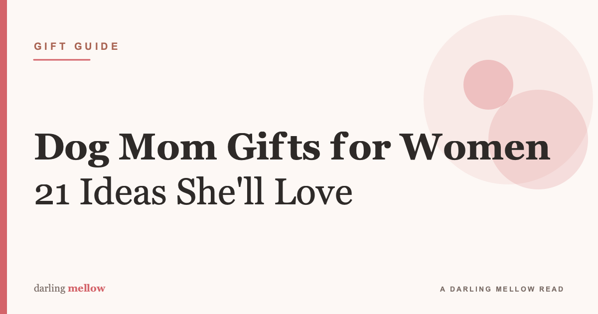 Dog mom gifts for women
