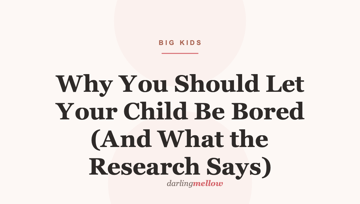 Why You Should Let Your Child Be Bored (And What the Research Says)