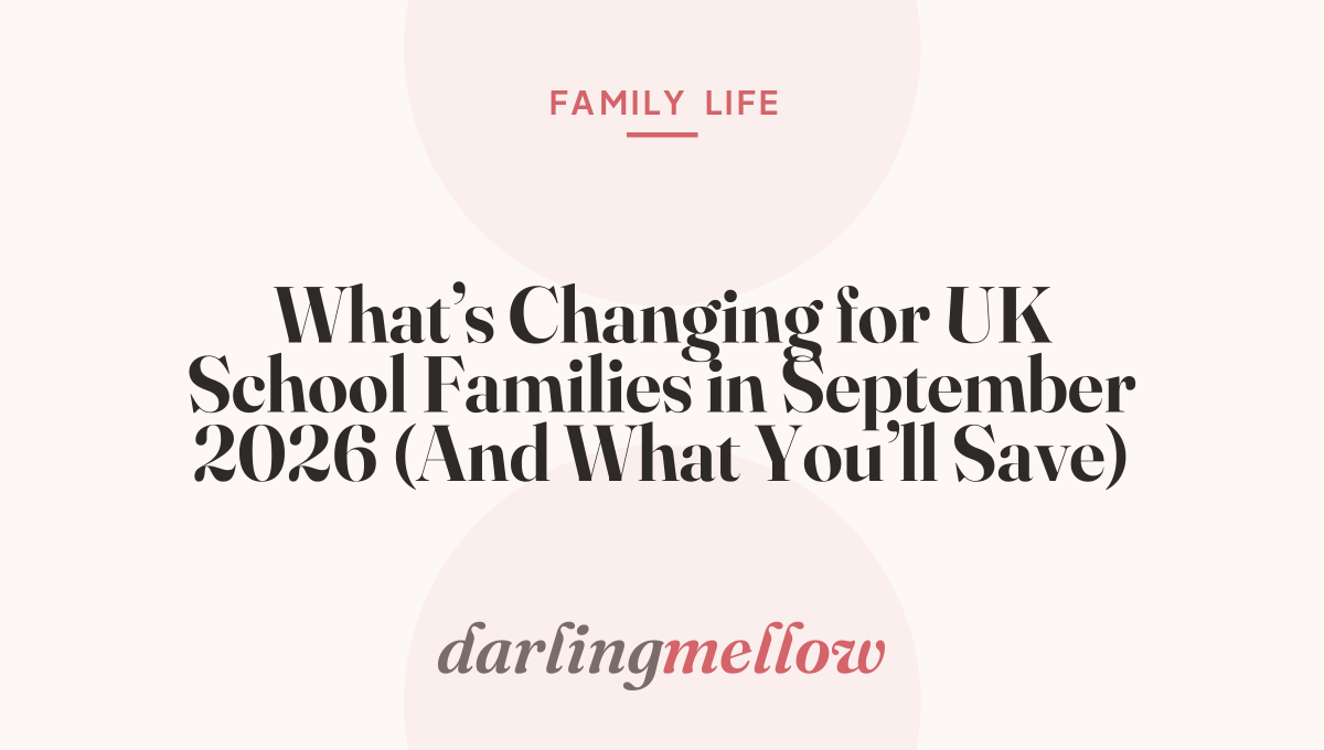 What’s Changing for UK School Families in September 2026 (And What You’ll Save)