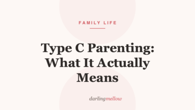 Type C Parenting: What It Actually Means (and Why It Is Probably You)