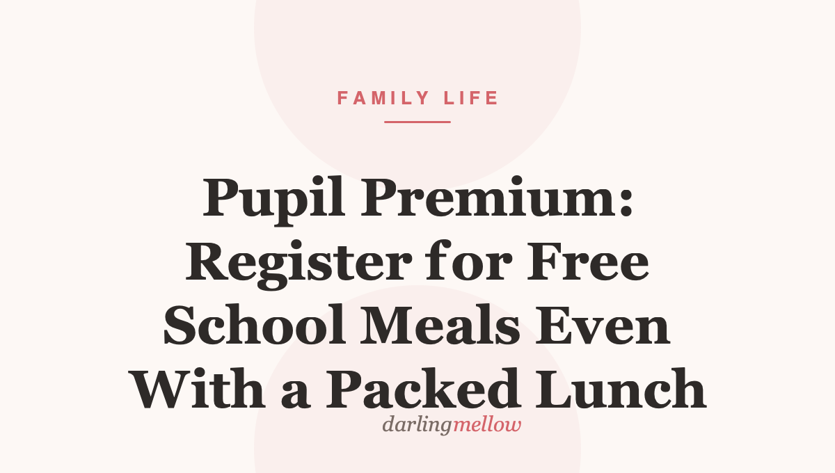 Pupil Premium: Why to Register for Free School Meals Even If Your Child Takes a Packed Lunch