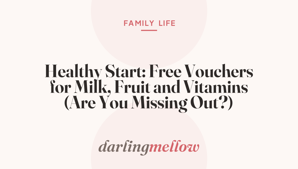 Healthy Start: Free Vouchers for Milk, Fruit and Vitamins (Are You Missing Out?)