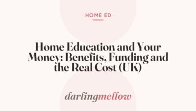 Home Education and Your Money: Benefits, Funding and the Real Cost (UK)