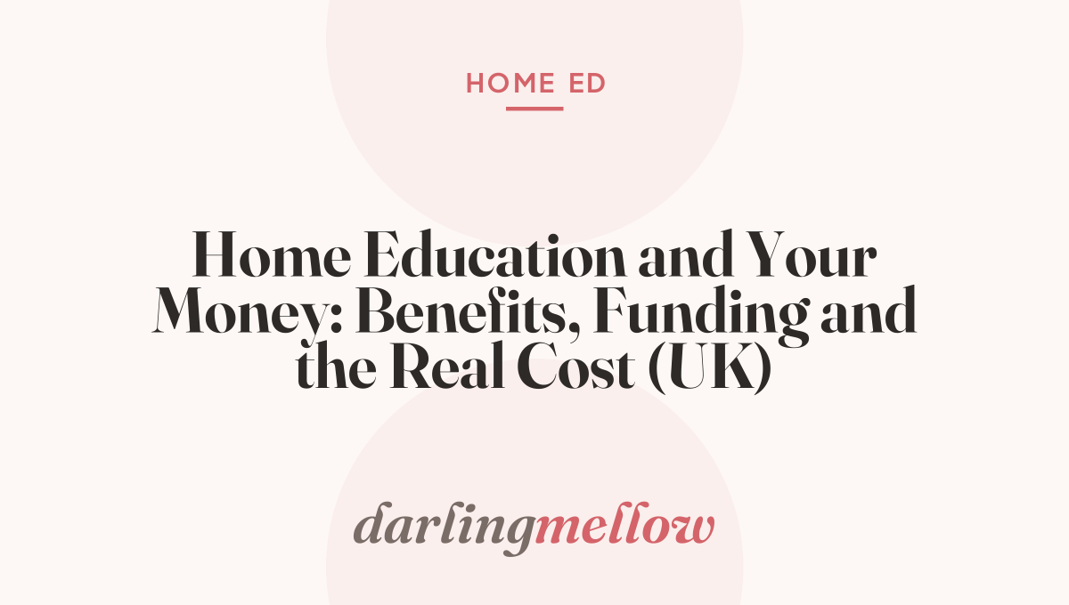 Home Education and Your Money: Benefits, Funding and the Real Cost (UK)
