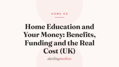Home Education and Your Money: Benefits, Funding and the Real Cost (UK)