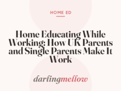 Home Educating While Working: How UK Parents and Single Parents Make It Work