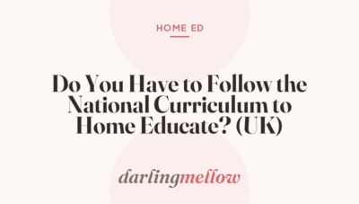 Do You Have to Follow the National Curriculum to Home Educate? (UK)