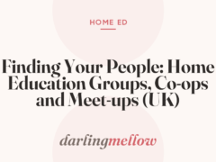 Finding Your People: Home Education Groups, Co-ops and Meet-ups (UK)