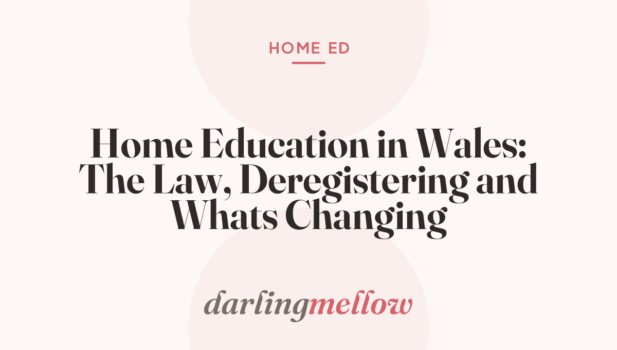 Home Education in Wales: The Law, Deregistering and Whats Changing