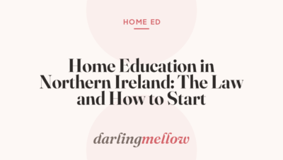 Home Education in Northern Ireland: The Law and How to Start