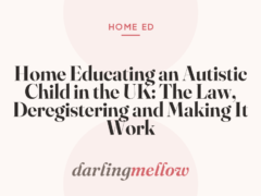 Home Educating an Autistic Child in the UK: The Law, Deregistering and Making It Work