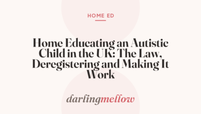 Home Educating an Autistic Child in the UK: The Law, Deregistering and Making It Work