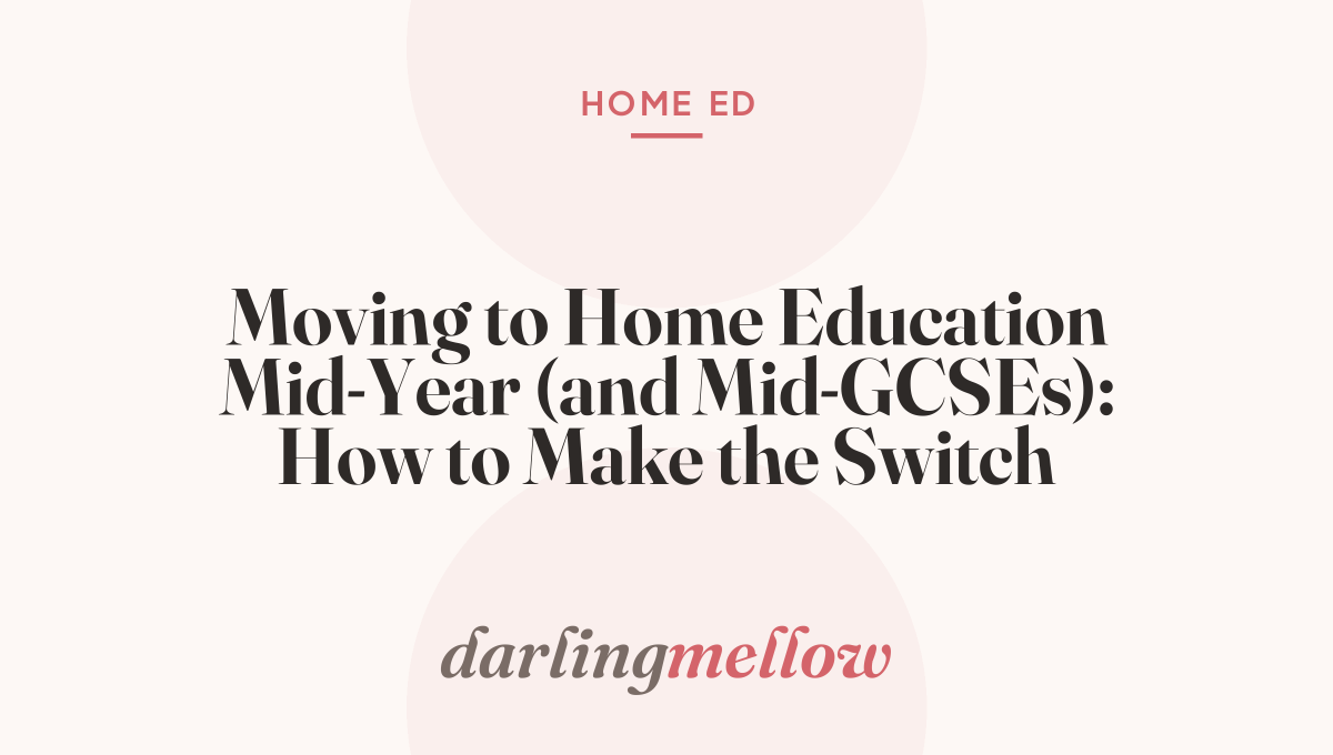 Moving to Home Education Mid-Year (and Mid-GCSEs): How to Make the Switch