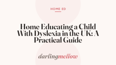 Home Educating a Child With Dyslexia in the UK: A Practical Guide