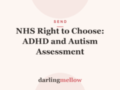 NHS Right to Choose for ADHD and Autism Assessment: A Parent’s Guide