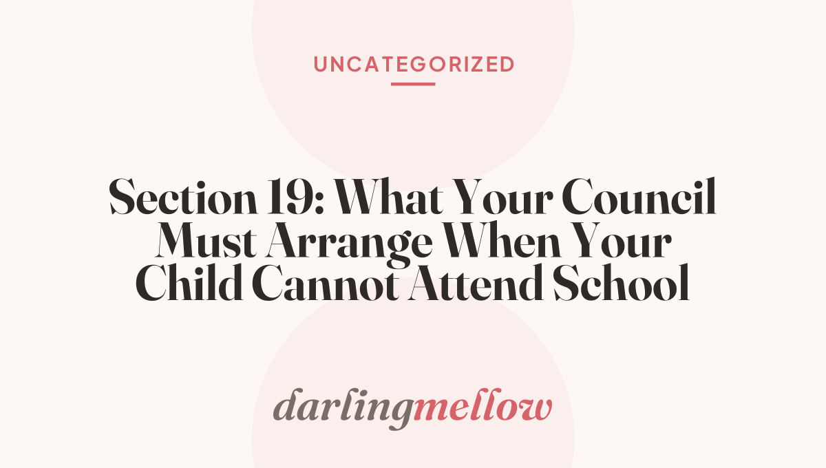 Section 19: What Your Council Must Arrange When Your Child Cannot Attend School