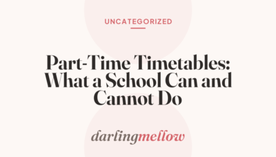 Part-Time Timetables: What a School Can and Cannot Do