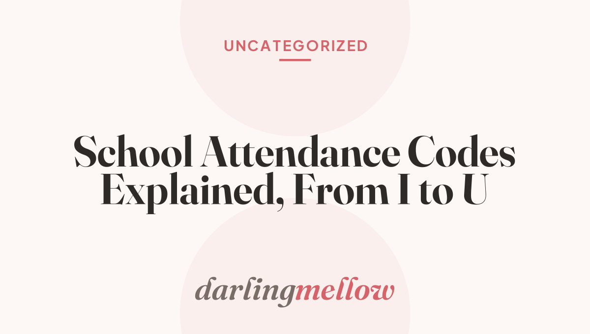 School Attendance Codes Explained, From I to U