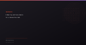 5 Must-Try Self-Care Habits for a Stress-Free 2026