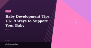 Baby Development Tips UK: 9 Powerful Ways to Support Your Baby Calmly