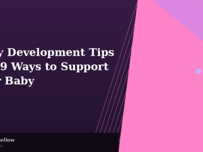 Baby Development Tips UK: 9 Powerful Ways to Support Your Baby Calmly | Darling Mellow