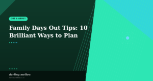 Family Days Out Tips: 10 Brilliant Ways to Plan Stress-Free Adventures