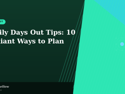 Family Days Out Tips: 10 Brilliant Ways to Plan Stress-Free Adventures | Darling Mellow