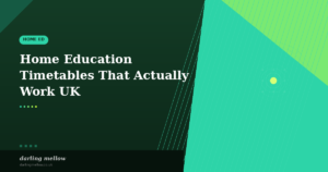 Home Education Timetables That Actually Work UK 2026
