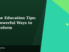 Home Education Tips: 10 Powerful Ways to Transform Learning