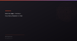 Embracing Hygge: Creating a Cozy Family Atmosphere at Home