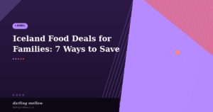Iceland Food Deals for Families: 7 Powerful Ways to Save on Easy UK Meals