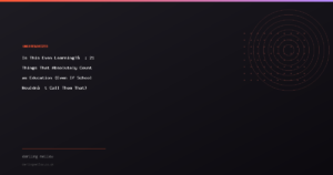 Is This Even Learning?”: 21 Things That Absolutely Count as Education (Even If School Wouldn’t Call Them That)