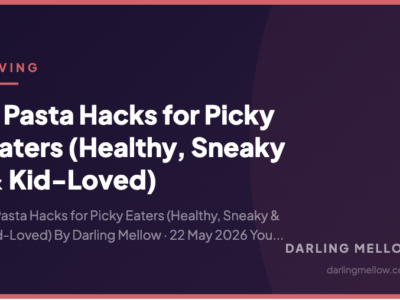 3 Pasta Hacks for Picky Eaters (Healthy, Sneaky & Kid-Loved) | Darling Mellow