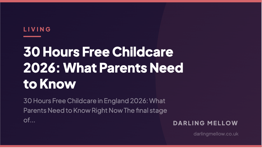 30 Hours Free Childcare 2026: What Parents Need to Know | Darling Mellow