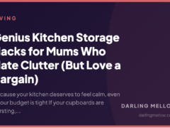 Genius Kitchen Storage Hacks for Mums Who Hate Clutter (But Love a Bargain)