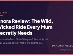 Anora Review: The Wild, Wicked Ride Every Mum Secretly Needs