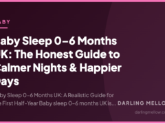 Baby Sleep 0–6 Months UK: The Honest Guide to Calmer Nights & Happier Days
