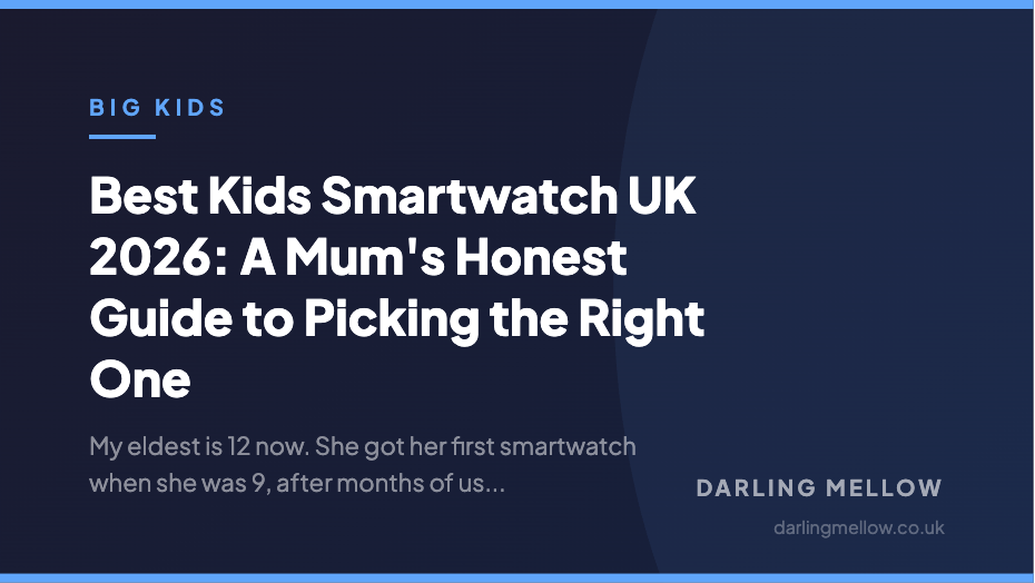 Best Kids Smartwatch UK 2026: A Mum's Honest Guide to Picking the Right One | Darling Mellow