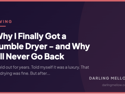 Why I Finally Got a Tumble Dryer - and Why I’ll Never Go Back | Darling Mellow