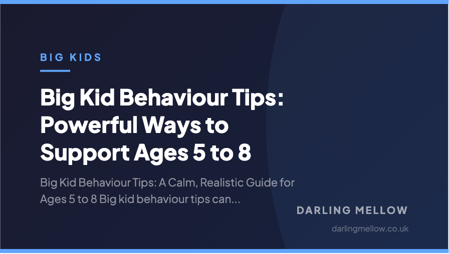 Big Kid Behaviour Tips: Powerful Ways to Support Ages 5 to 8 | Darling Mellow