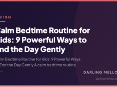 Calm Bedtime Routine for Kids: 9 Powerful Ways to End the Day Gently