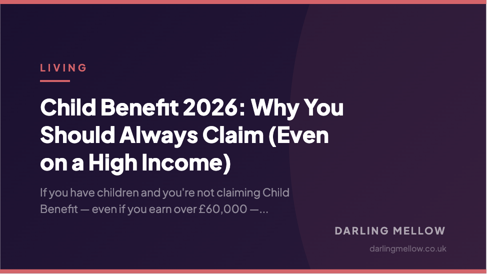 Child Benefit 2026: Why You Should Always Claim (Even on a High Income) | Darling Mellow